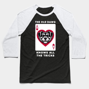 Unique Ace of Hearts Dog T-Shirt, Graphic Playing Card Tee, Old dawg Knows All Tricks Shirt Baseball T-Shirt